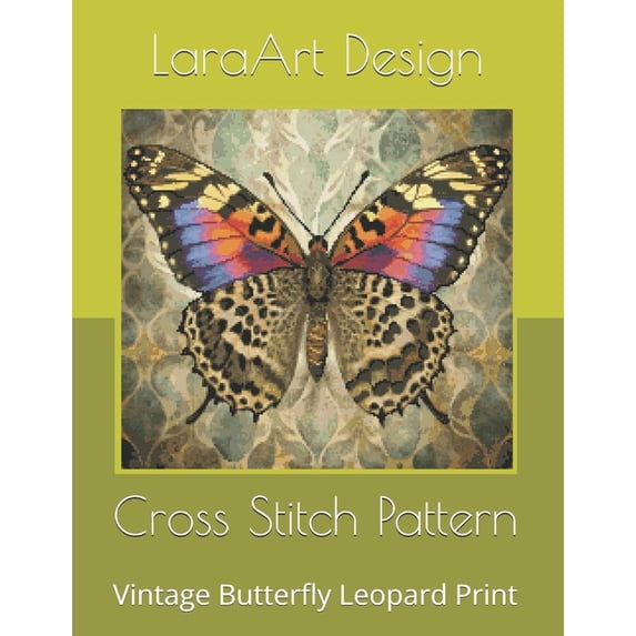 Animals and Floral Cross-Stitches Patter Cross Stitch Pattern: Vintage Butterfly Leopard Print, Book 2, (Paperback)