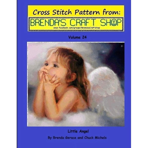 Cross Stitch Patterns from Brenda's Craf Little Angel - Cross Stitch Pattern from Brenda's Craft Shop - Volume 24: Cross Stitch Pattern from Brenda's Craft Shop , Book 24, (Paperback)