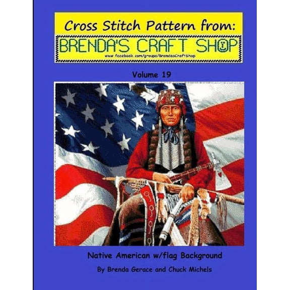 Cross Stitch Patterns from Brenda's Craft Shop: Native American w/flag Background: Cross Stitch Pattern from Brenda's Craft Shop (Paperback)