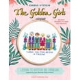 thumbnail image 1 of Cross Stitch the Golden Girls: Learn to Stitch 12 Designs Inspired by Your Favorite Sassy Seniors! Includes Materials to Make Two Projects!, 1 of 2