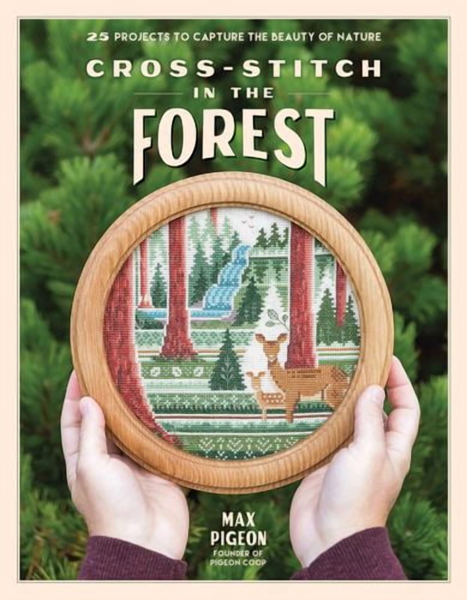 Cross-Stitch in the Forest: 25 Projects to Capture the Beauty of
