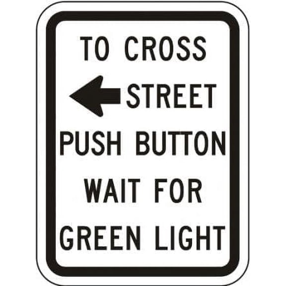 To Cross Street Push Button Wait For Green Light Sign Regulatory Traffic Signs Metal Sign Tin Sign 12x16 Inch - Caution Safety Warning Security Signs Indoor & Outdoor Signs for Home, Office, Work