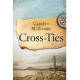 thumbnail image 1 of Cross-Ties: A 19th Century Historical Romance Paperback 486752705X 9784867527054 Carolyn Bowen, 1 of 1