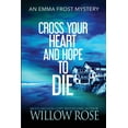 thumbnail image 1 of Emma Frost Mystery Cross Your Heart and Hope to Die, Book 4, (Paperback), 1 of 1