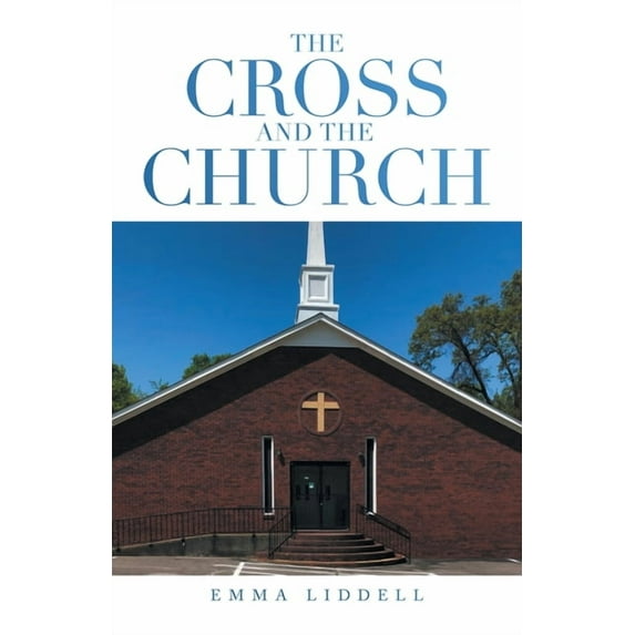 The Cross and the Church (Paperback)