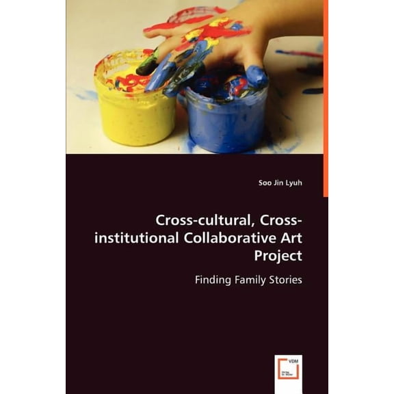 Cross-cultural, Cross-institutional Collaborative Art Project (Paperback)