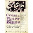 thumbnail image 1 of Cross the Water Blues : African American Music in Europe, 1 of 4