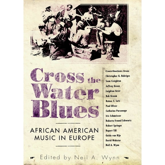 Cross the Water Blues : African American Music in Europe