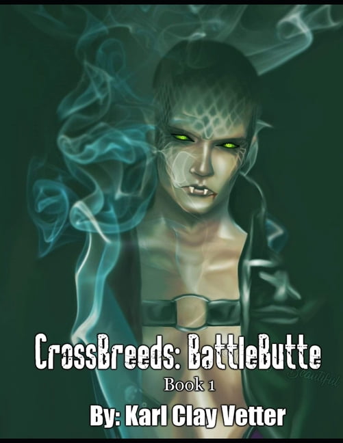 Crossbreeds: Battle Butte: They were born human they became somthing ...