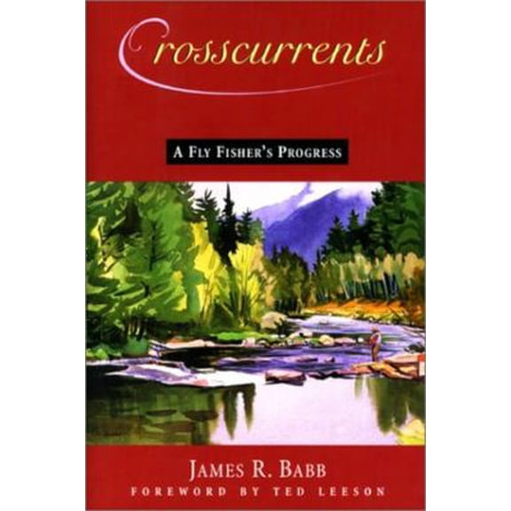 Pre-Owned Crosscurrents: A Fly Fisher's Progress (Hardcover) 1558219463 9781558219465