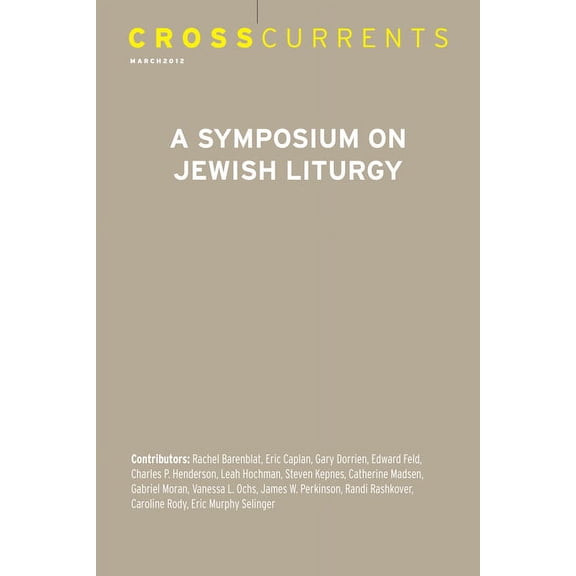 Crosscurrents: A Symposium on Jewish Liturgy: Volume 62, Number 1, March 2012, (Paperback)