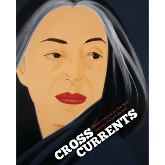 Pre-Owned Crosscurrents: Modern Art from the Sam Rose and Julie Walters Collection (Hardcover) 1907804803 9781907804809