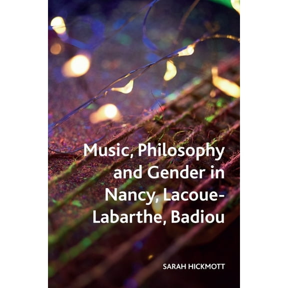 Crosscurrents Music, Philosophy and Gender in Nancy, Lacoue-Labarthe, Badiou, (Hardcover)