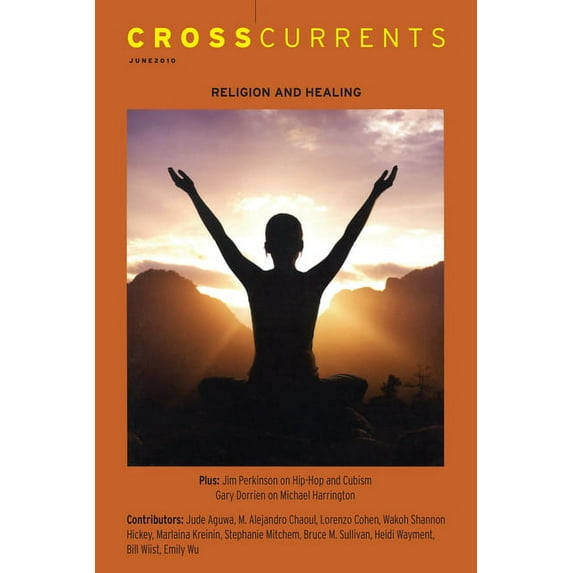 Crosscurrents: Religion and Healing: Volume 60, Number 2, June 2010, (Paperback)