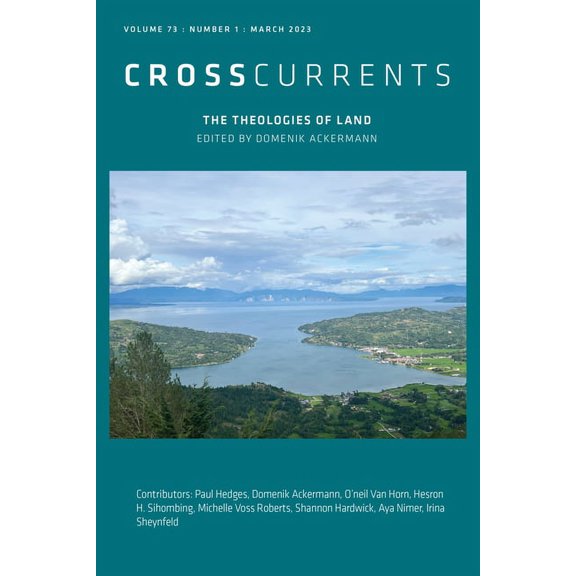 Crosscurrents: The Theologies of Land: Volume 73, Number 1, March 2023, (Paperback)