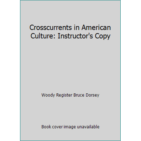 Crosscurrents in American Culture: Instructor's Copy [Paperback - Used]