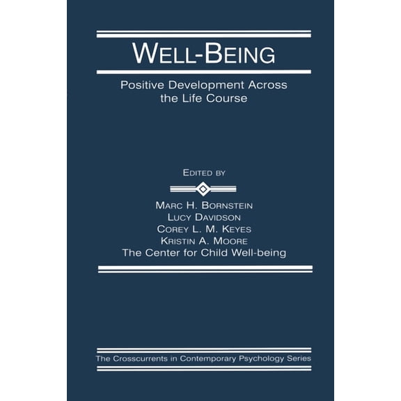 Crosscurrents in Contemporary Psychology Well-Being: Positive Development Across the Life Course, (Paperback)