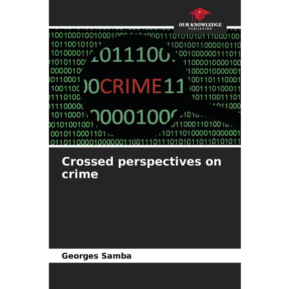 Crossed perspectives on crime, (Paperback)