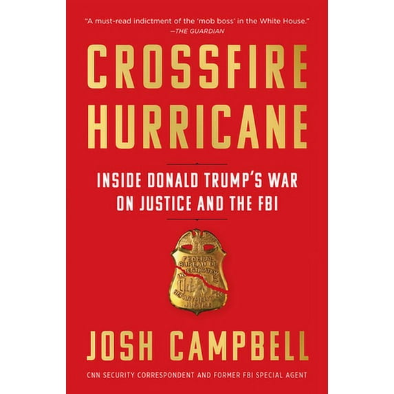 Pre-Owned Crossfire Hurricane: Inside Donald Trump's War on Justice and the FBI (Paperback) 164375081X 9781643750811