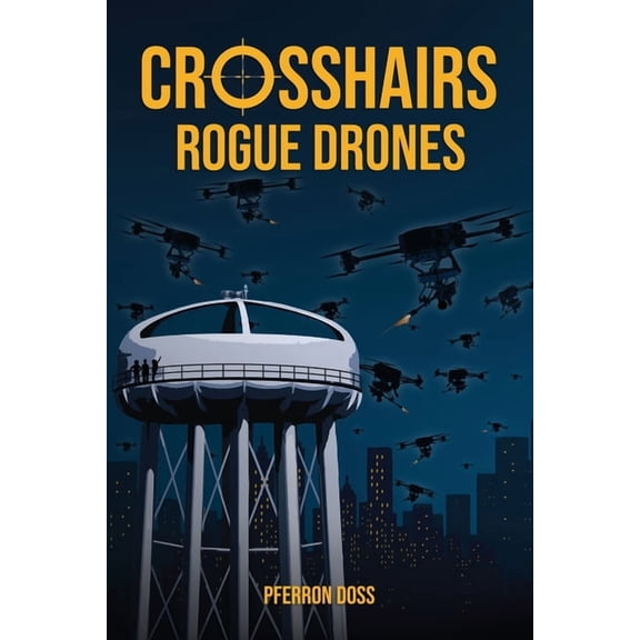 Crosshairs: Rogue Drones, (Paperback)
