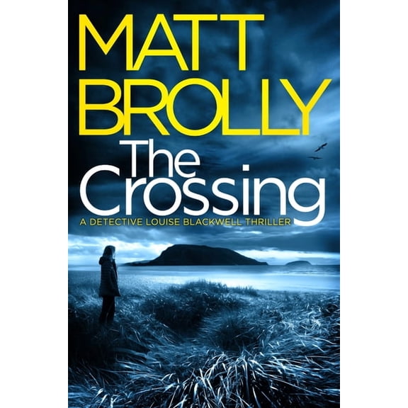 Detective Louise Blackwell The Crossing, Book 1, (Paperback)