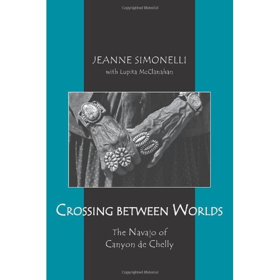 Pre-Owned Crossing Between Worlds: The Navajo of Canyon De Chelly, 9781577665472, 1577665473, Paperback, 2 edition