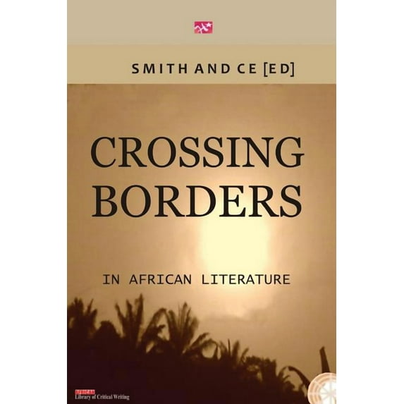 Crossing Borders in African Literatures (Paperback)