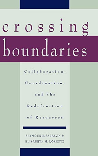 Pre-Owned Crossing Boundaries: Collaboration, Coordination, and the Redefinition of Resources (Hardcover) 0787910694 9780787910693