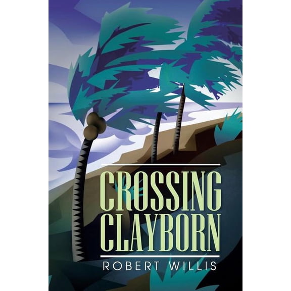 Crossing Clayborn  Paperback  Robert Willis