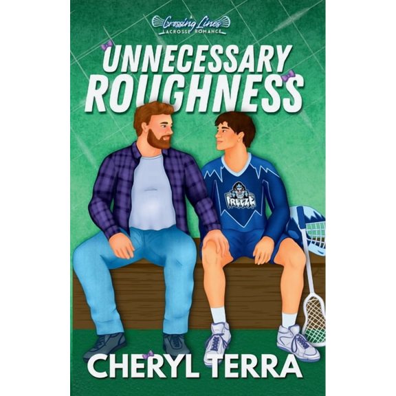 Crossing Lines Lacrosse Romance Unnecessary Roughness, Book 1, (Paperback)