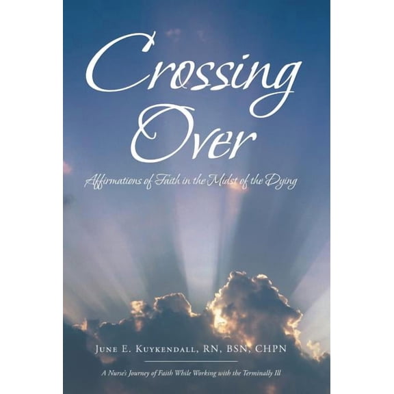 Crossing Over: Affirmations of Faith in the Midst of the Dying
