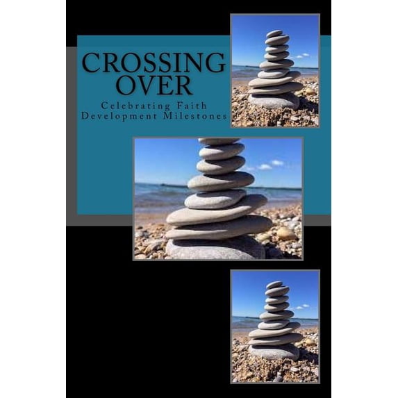 Crossing Over: Celebrating Faith Development Milestones (Paperback)