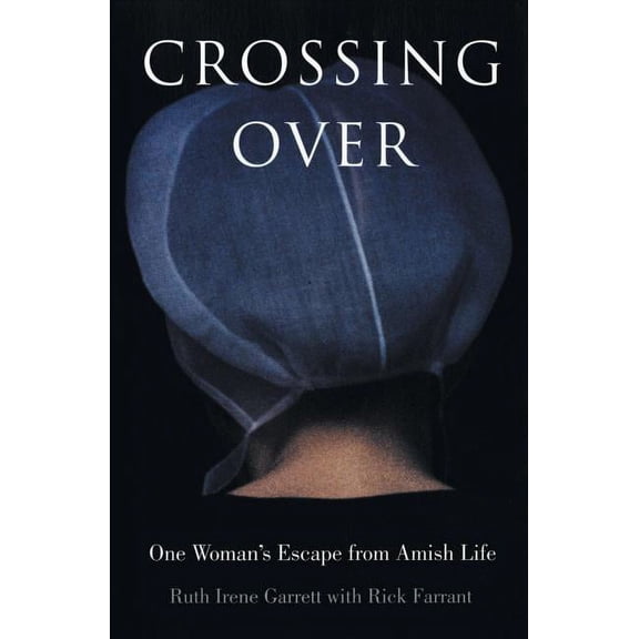 Crossing Over: One Woman's Escape from Amish Life, (Paperback)