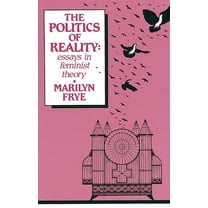 Crossing Press Feminist (Paperback) Politics of Reality: Essays in Feminist Theory, (Paperback)