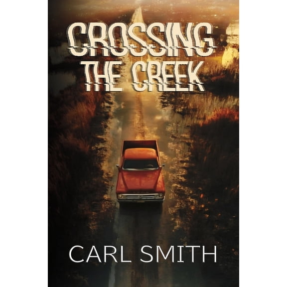 Crossing The Creek, (Paperback)