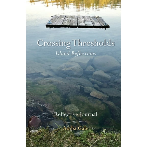 Crossing Thresholds, Island Reflections: Reflective Journal, (Paperback)