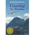 thumbnail image 1 of Crossing the Border (Paperback) by Ksenia Rychtycka, 1 of 1