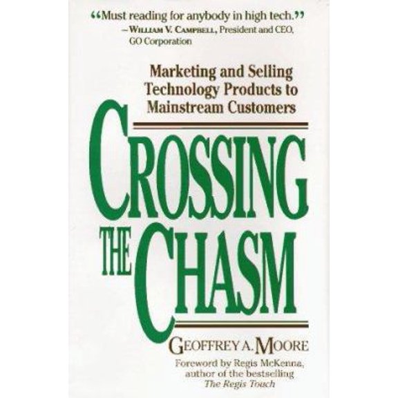 Pre-Owned Crossing the Chasm: Marketing and Selling Technology Products to Mainstream Customers (Hardcover) 0887305199 9780887305191