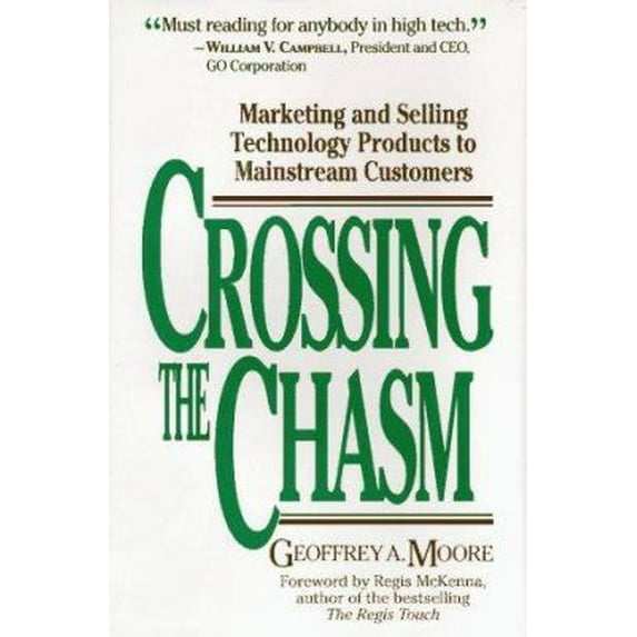 Pre-Owned Crossing the Chasm: Marketing and Selling Technology Products to Mainstream Customers (Hardcover) 0887305199 9780887305191