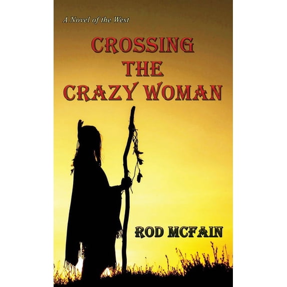 Crossing the Crazy Woman, (Paperback)