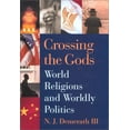 thumbnail image 1 of Pre-Owned Crossing the Gods: World Religions and Wordly Politics (Hardcover) 0813529247 9780813529240, 1 of 1