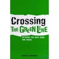 thumbnail image 1 of Pre-Owned Crossing the Green Line Between the West Bank and Israel (Paperback) 0812217934 9780812217933, 1 of 1