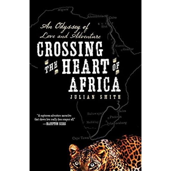 Pre-Owned Crossing the Heart of Africa: An Odyssey of Love and Adventure (Paperback) 0061873470