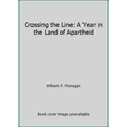thumbnail image 1 of Pre-Owned Crossing the Line: A Year in the Land of Apartheid (Paperback) 0060914300 9780060914301, 1 of 1
