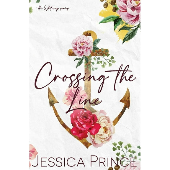 Crossing the Line - a Single Mother, Small-Town Romance: Special Edition (Paperback) by Jessica Prince