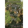 thumbnail image 1 of Crossing the Moss Line (Paperback), 1 of 1