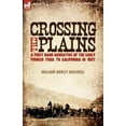 thumbnail image 1 of Crossing the Plains: a First Hand Narrative of the Early Pioneer Trail to California in 1857 (Paperback), 1 of 1