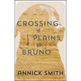 thumbnail image 1 of Pre-Owned Crossing the Plains with Bruno (Paperback) 1595346694 9781595346698, 1 of 1
