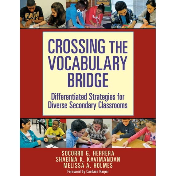 Crossing the Vocabulary Bridge: Differentiated Strategies for Diverse Secondary Classrooms, (Paperback)