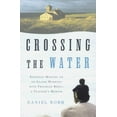 thumbnail image 1 of Crossing the Water: Eighteen Months on an Island Working with Troubled Boys-A Teacher's Memoir, (Paperback), 1 of 1